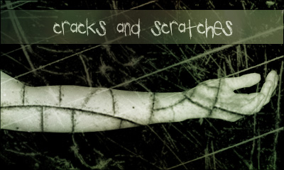 Scratches and Cracks